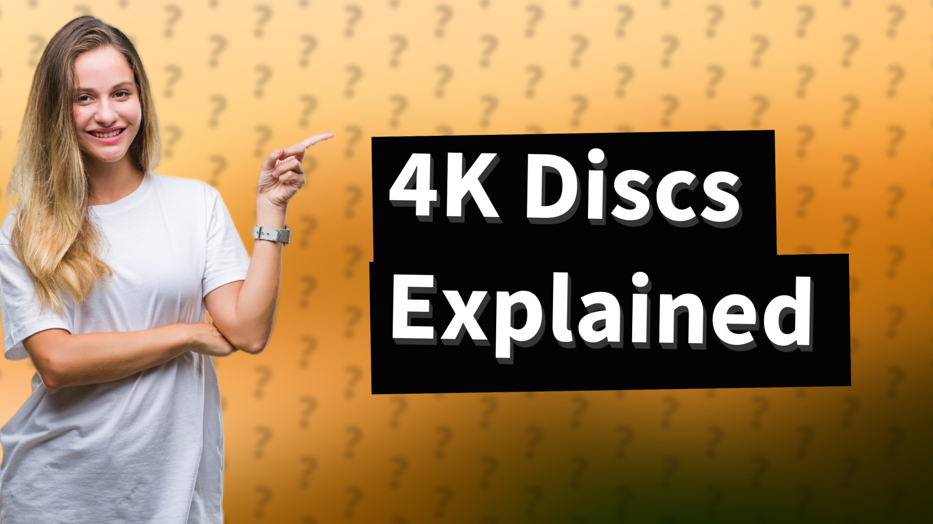 4K Discs Explained