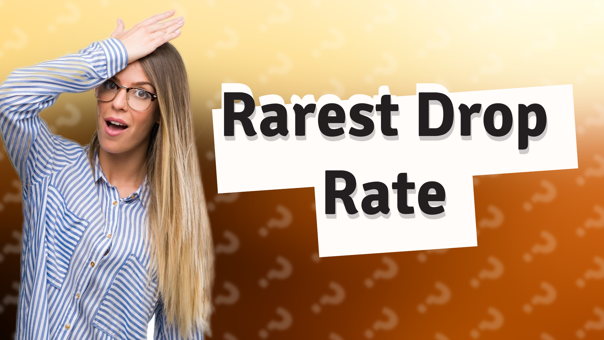 Rarest Drop Rate