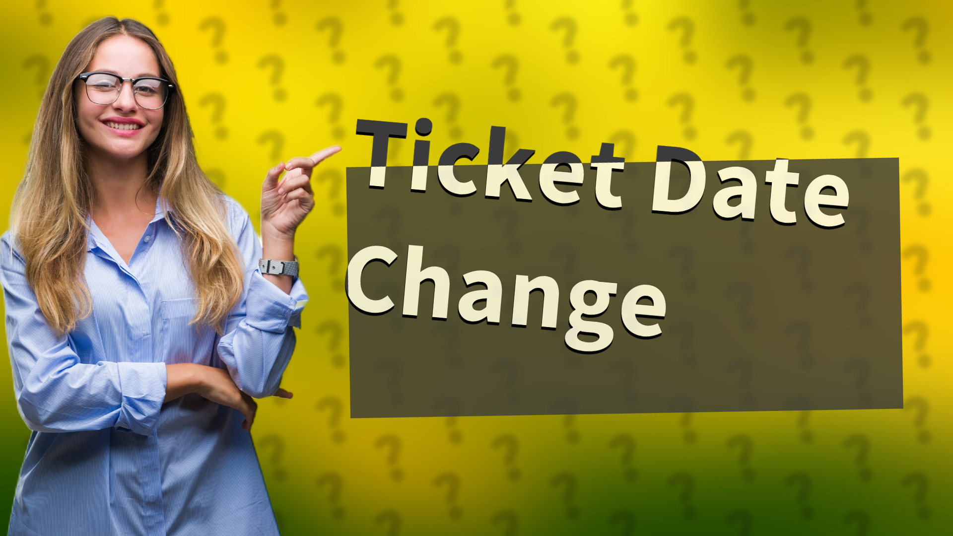 Ticket Date Change