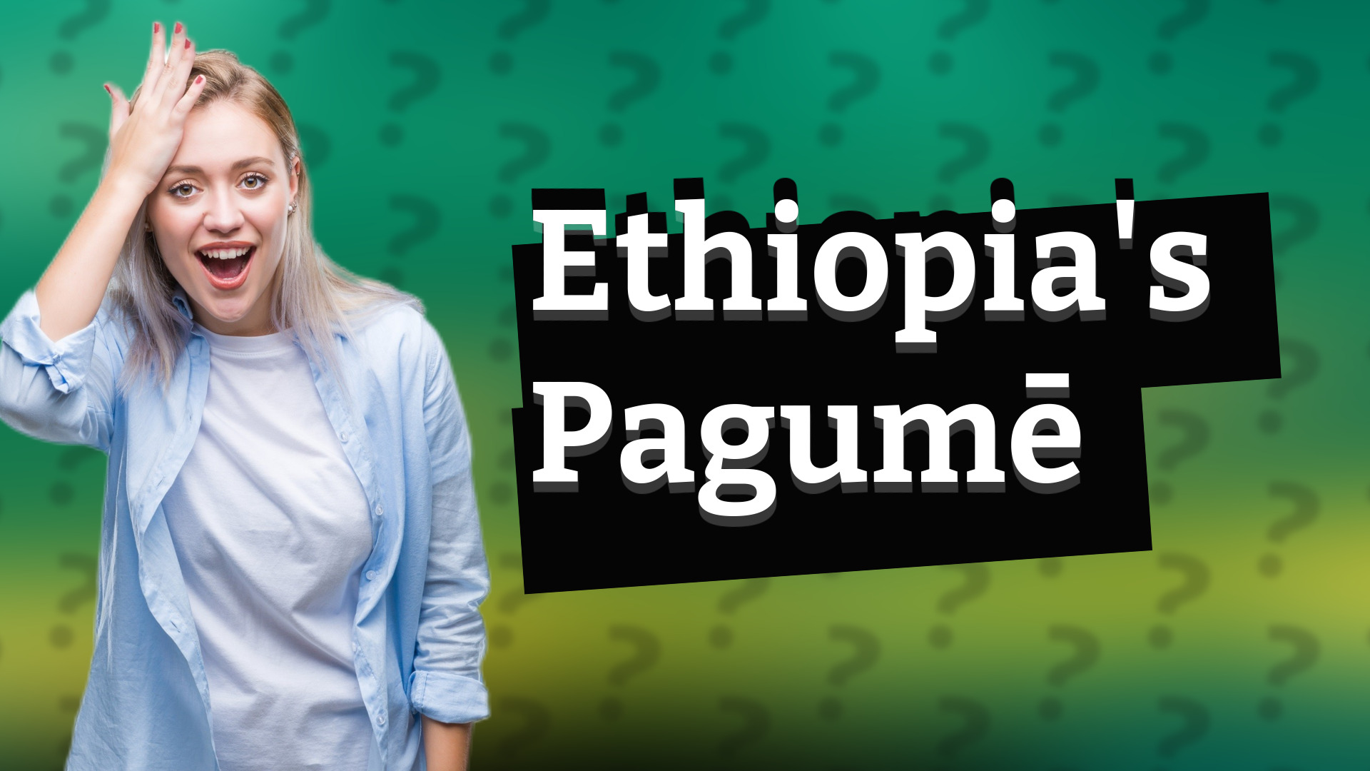 Ethiopia's Pagumē