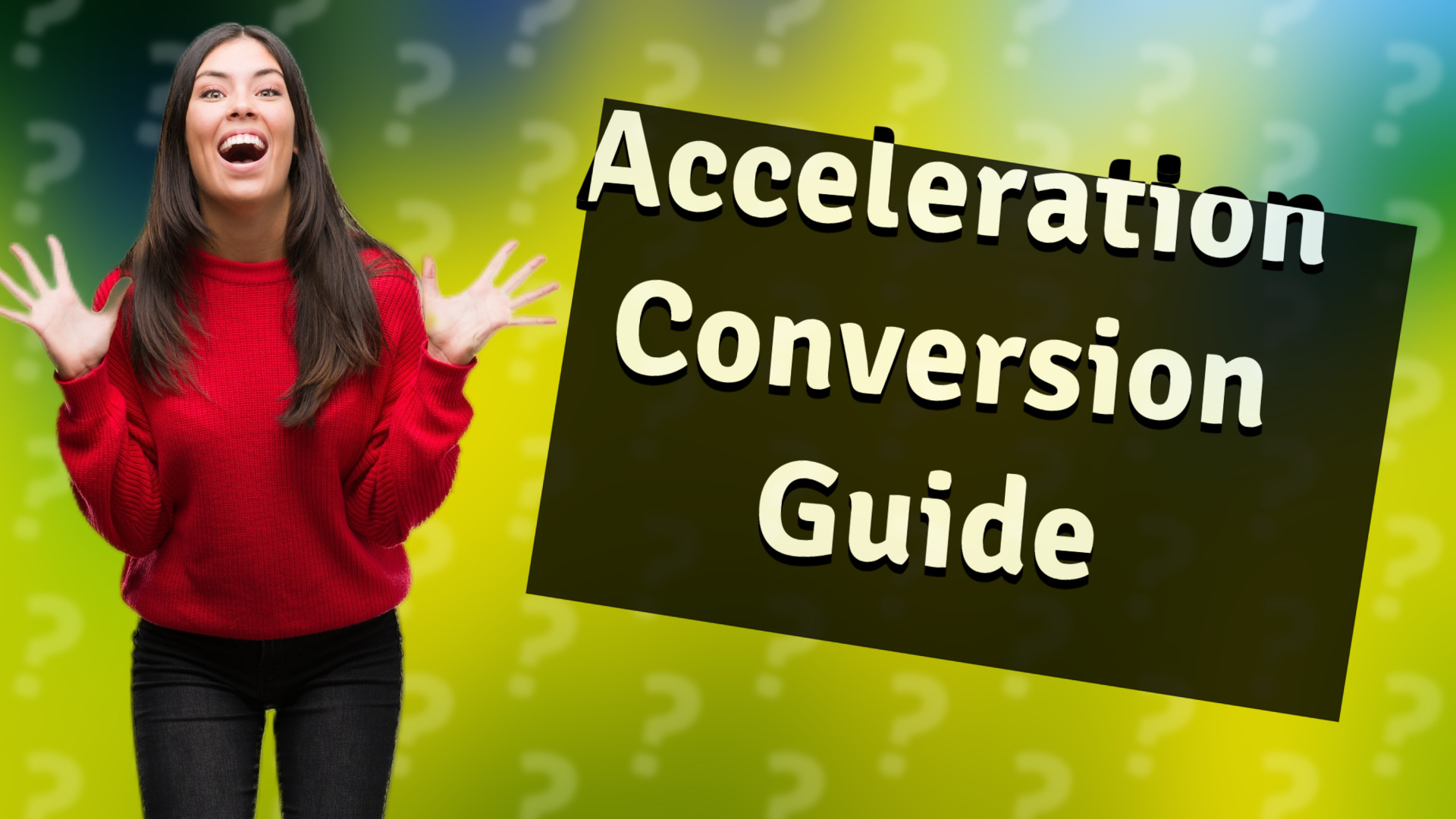 Acceleration Conversion Guide