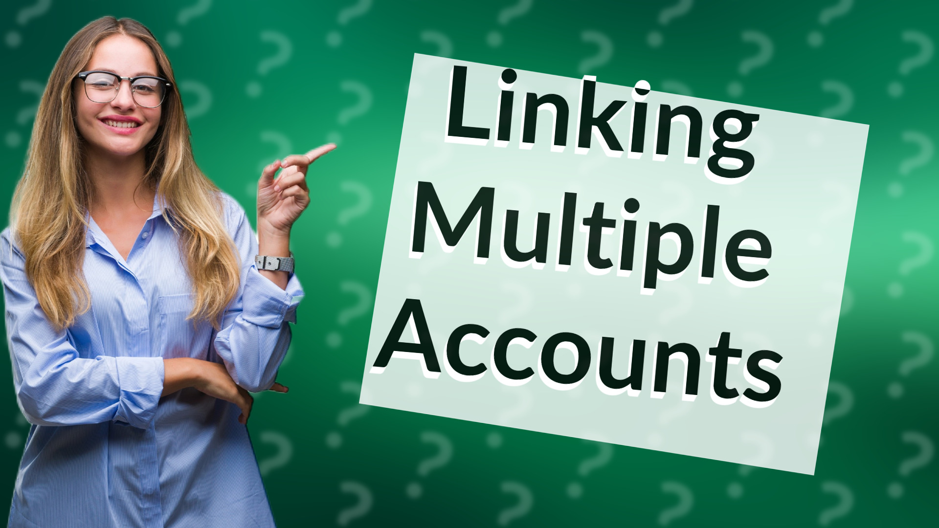 Linking Multiple Accounts