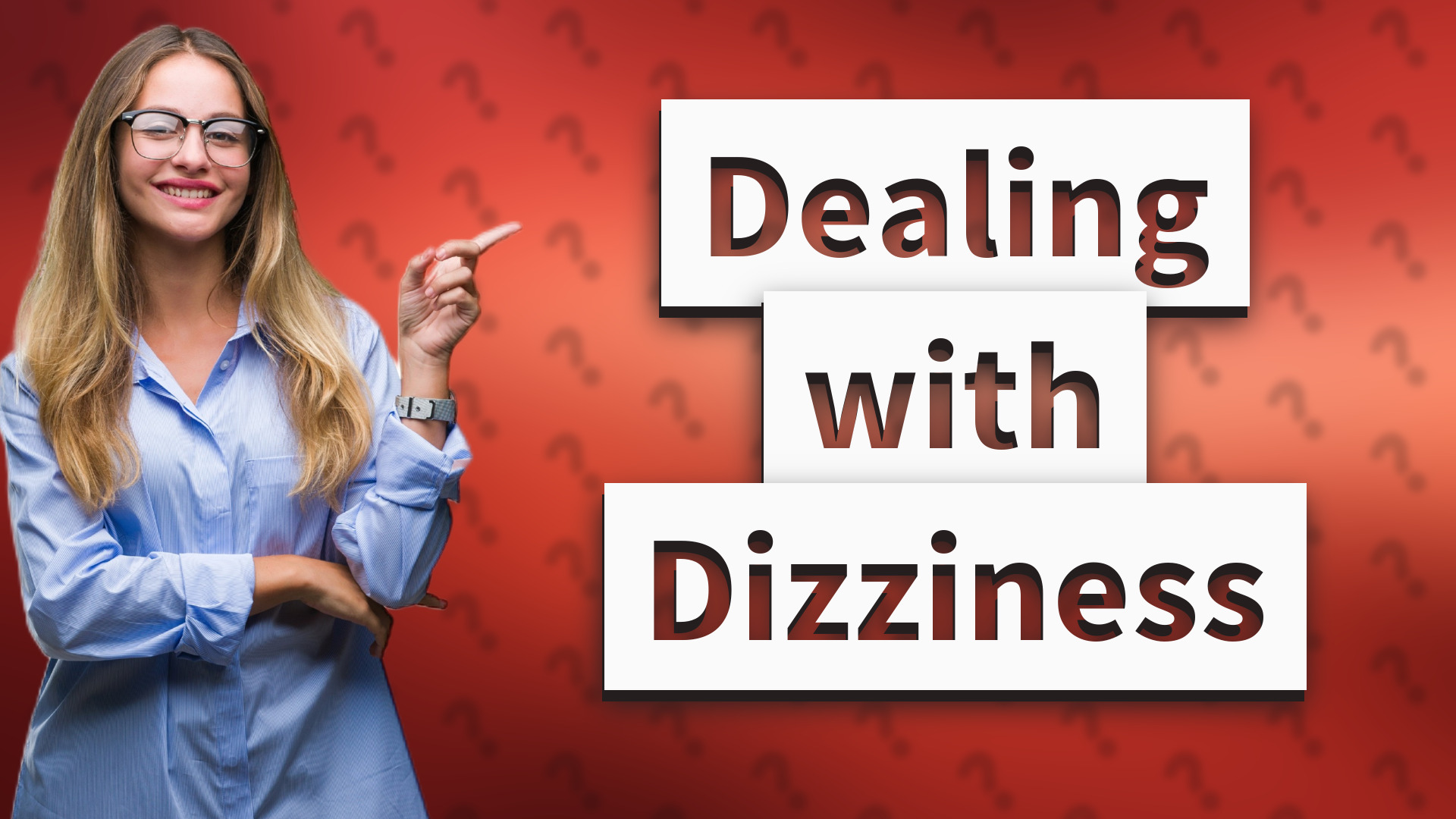 Dealing with Dizziness
