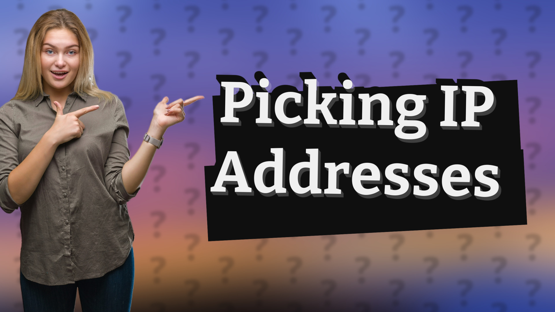 Picking IP Addresses