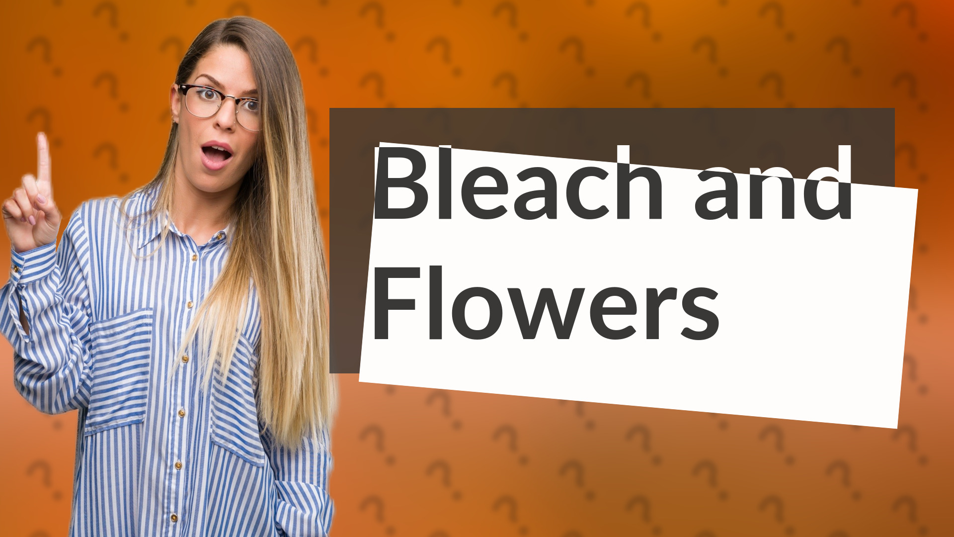 Bleach and Flowers