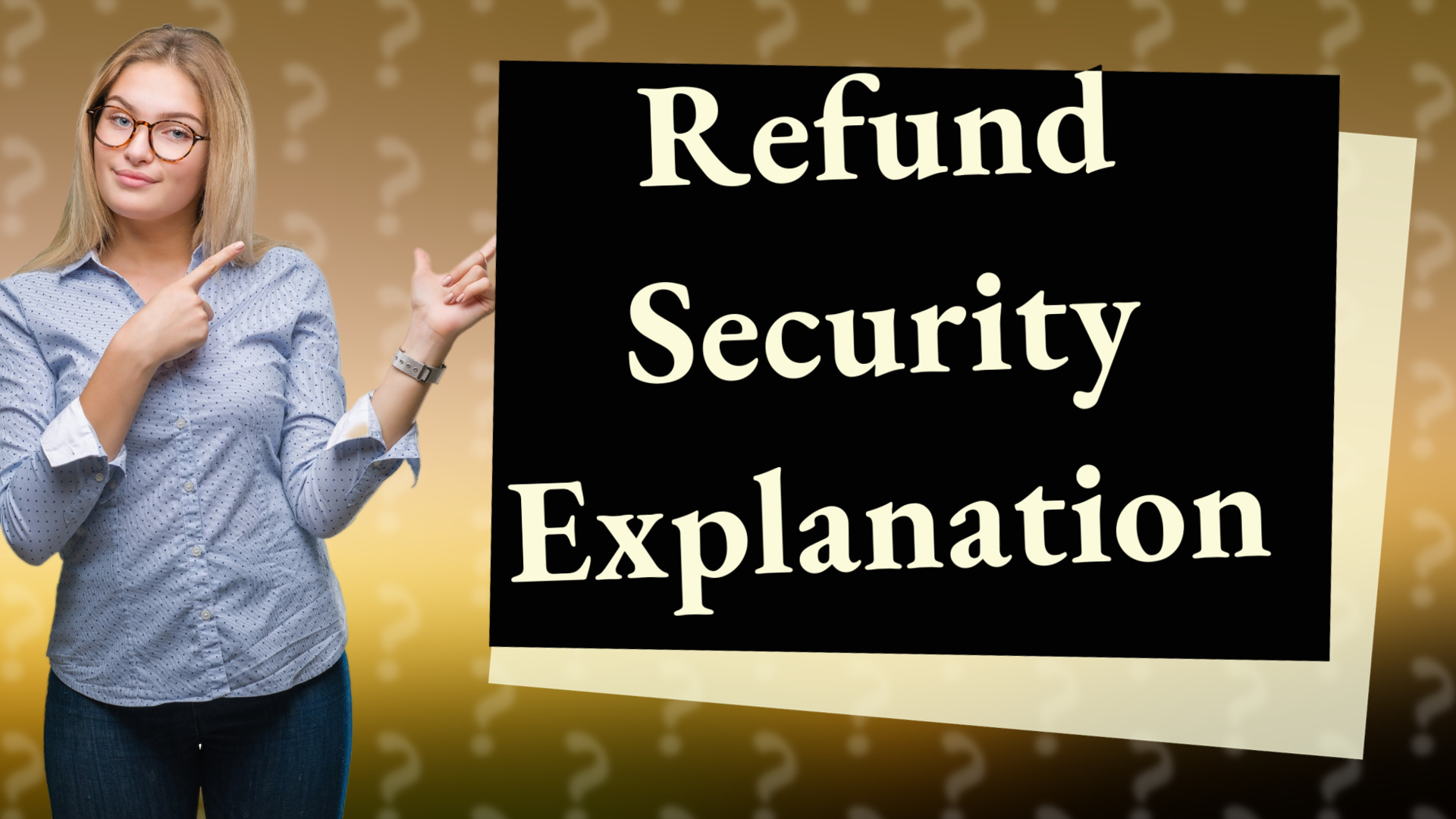 Refund Security Explanation