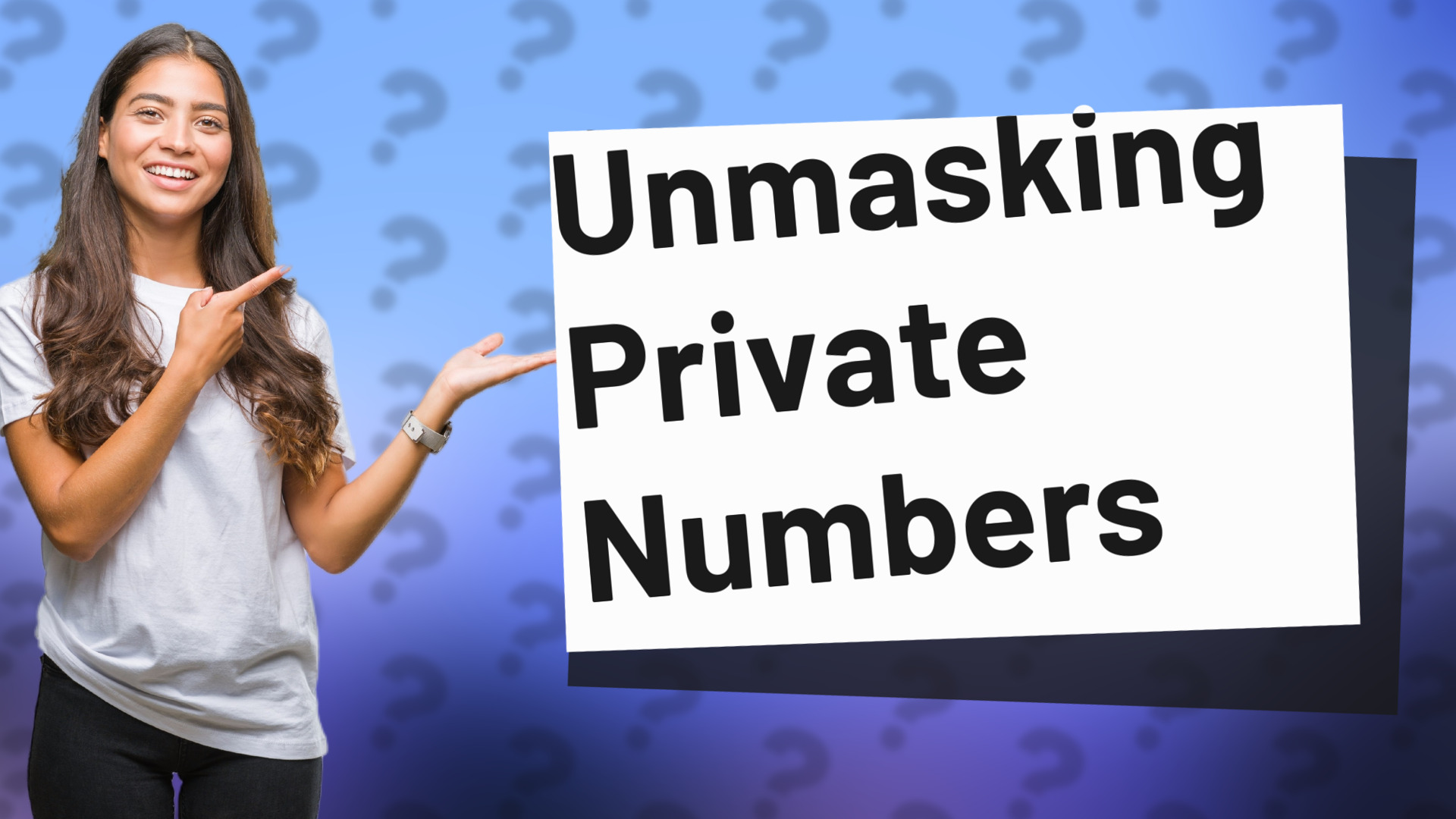 Unmasking Private Numbers
