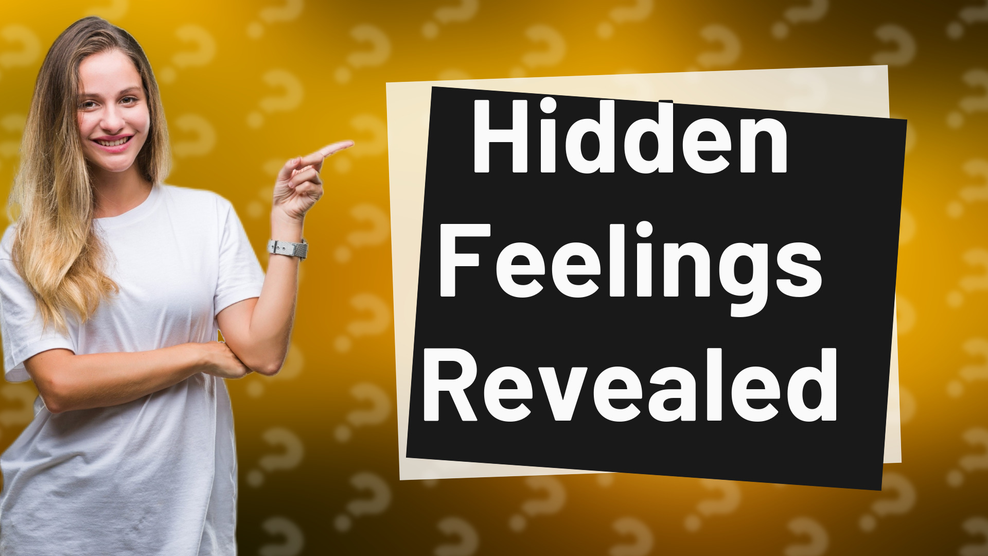 Hidden Feelings Revealed