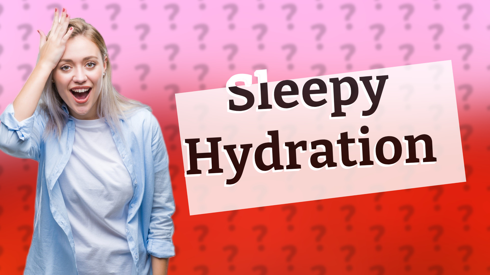 Sleepy Hydration