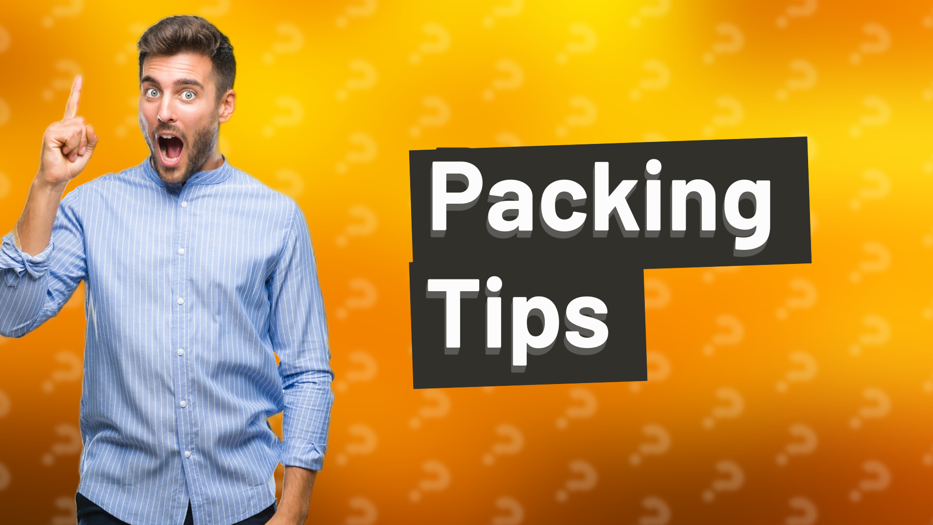 Packing Tips