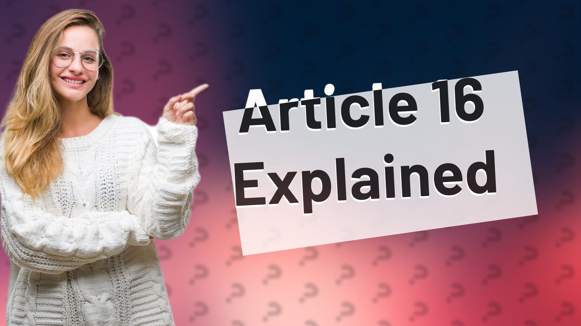 Article 16 Explained