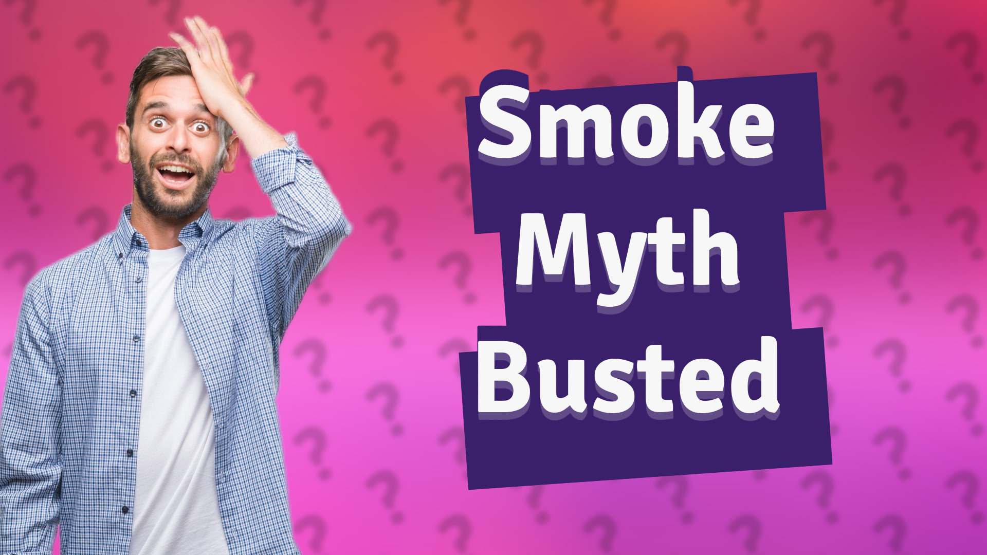 Smoke Myth Busted
