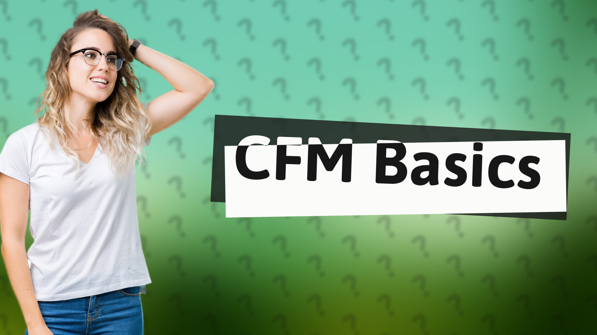CFM Basics