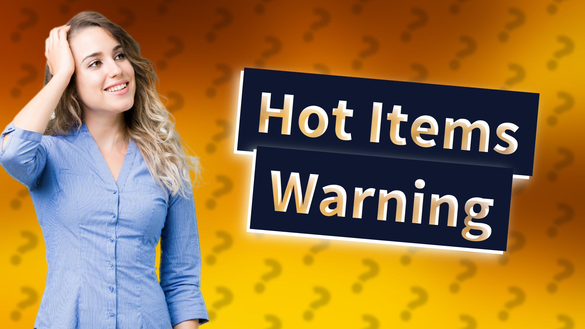 Hot Items Warning