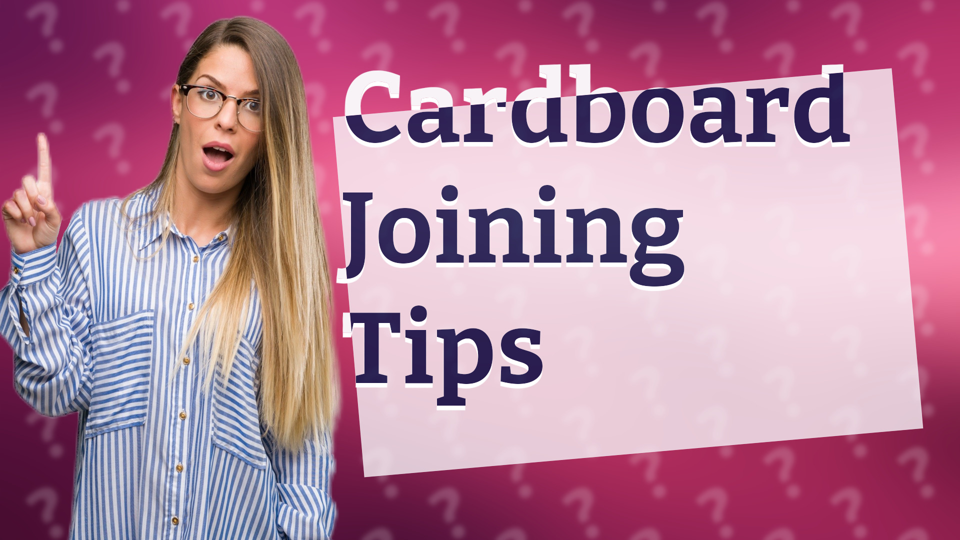 Cardboard Joining Tips