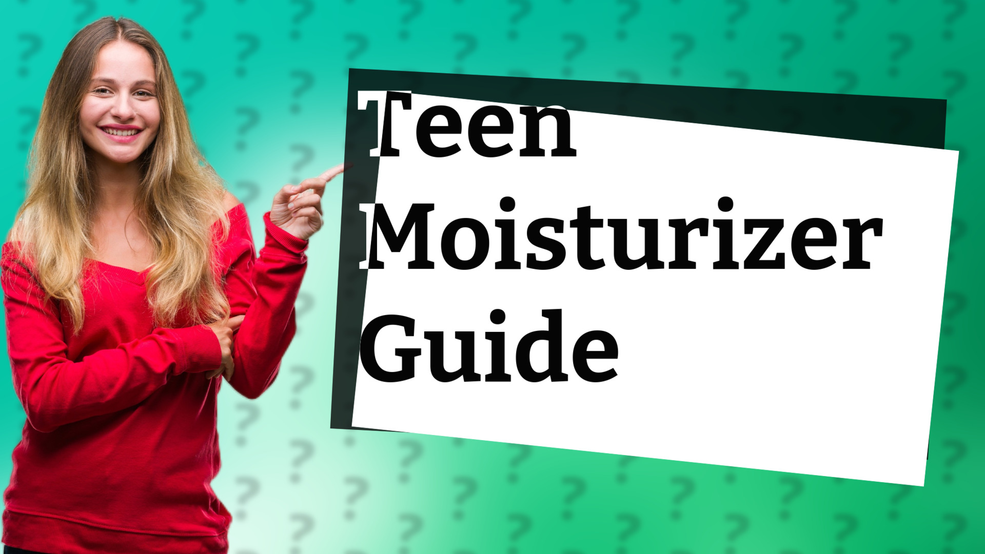 Teen Moisturizer Guide