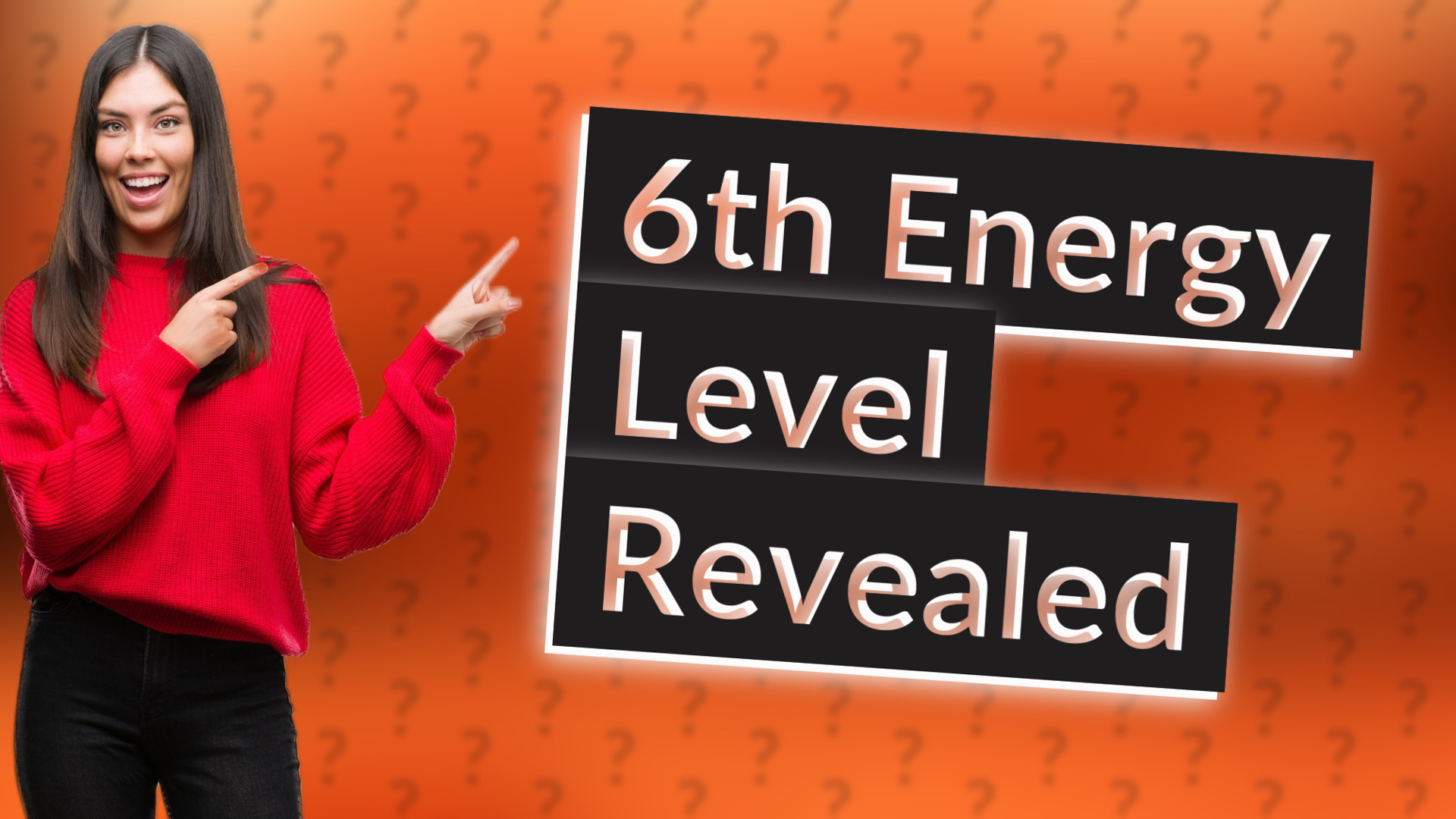 6th Energy Level Revealed