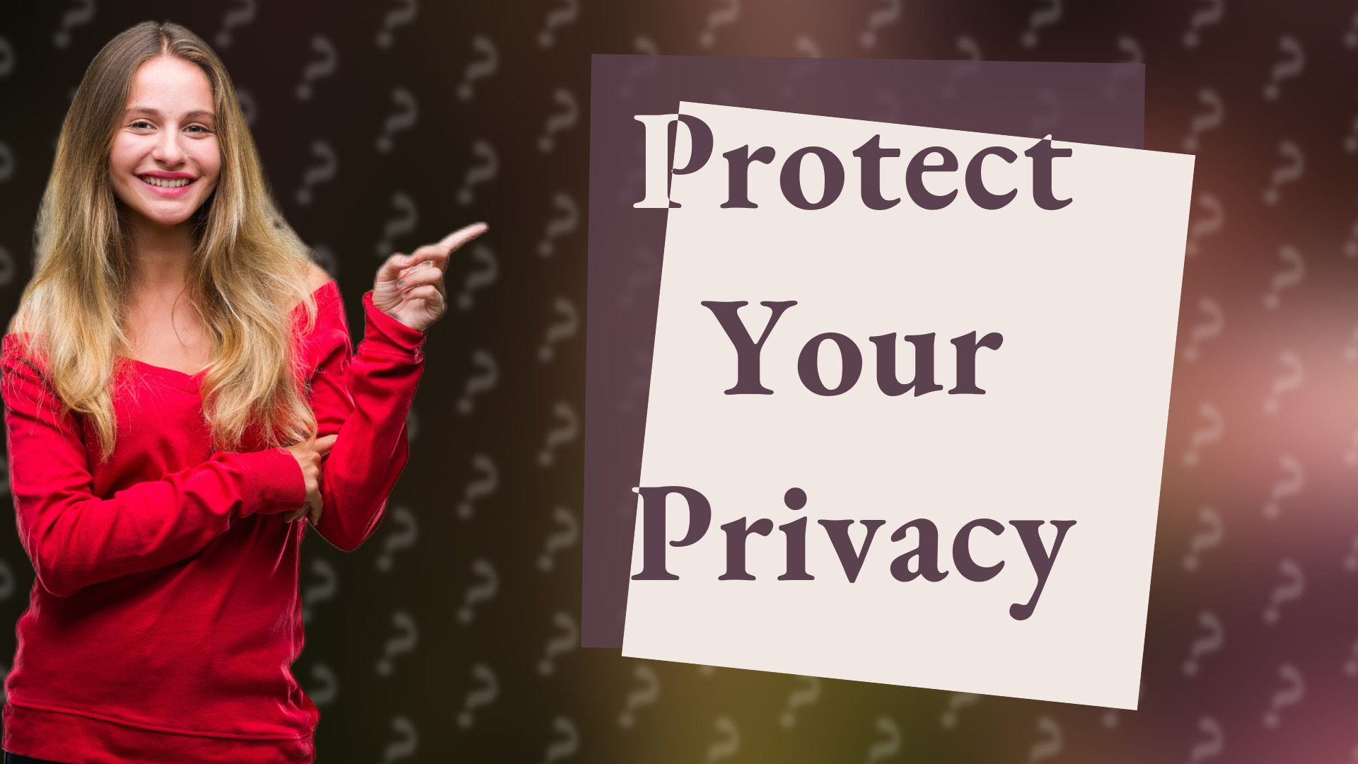 Protect Your Privacy