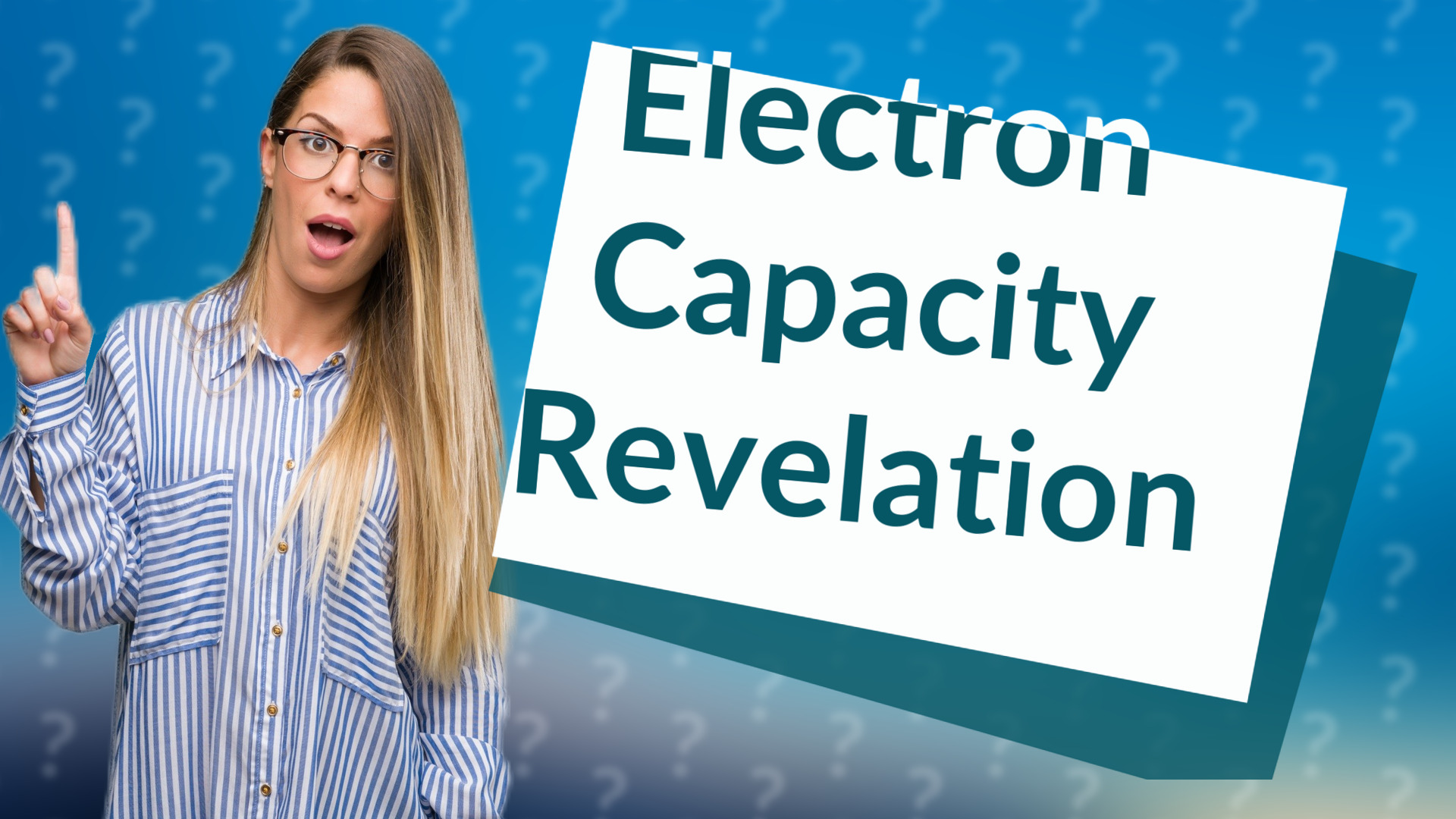 Electron Capacity Revelation
