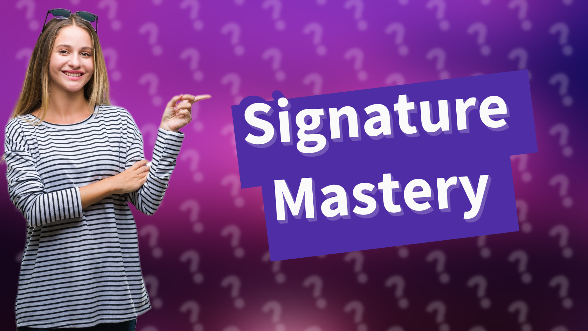 Signature Mastery
