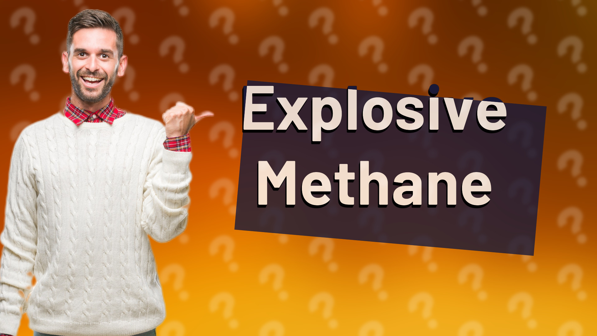 Explosive Methane
