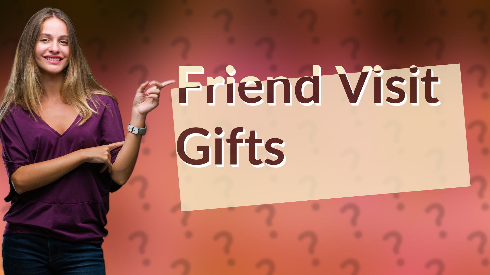 Friend Visit Gifts