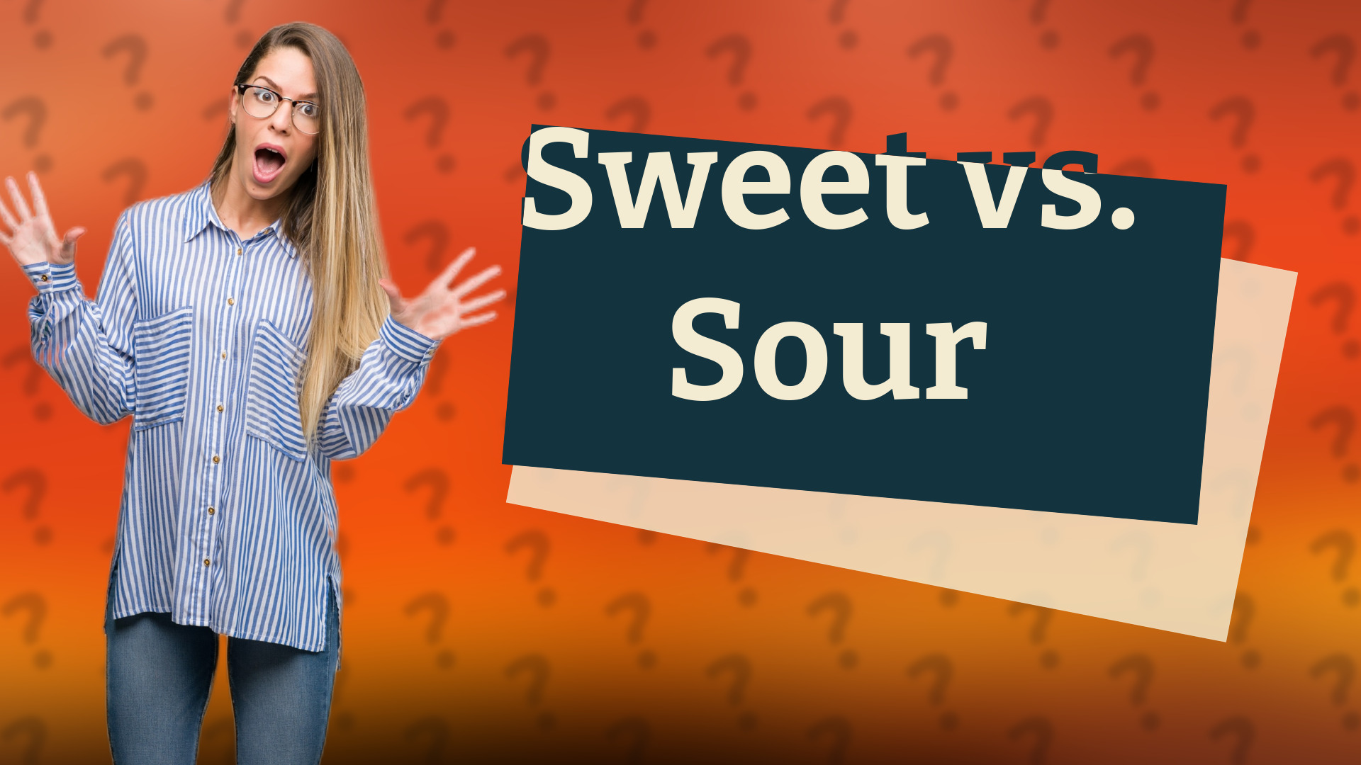 Sweet vs. Sour