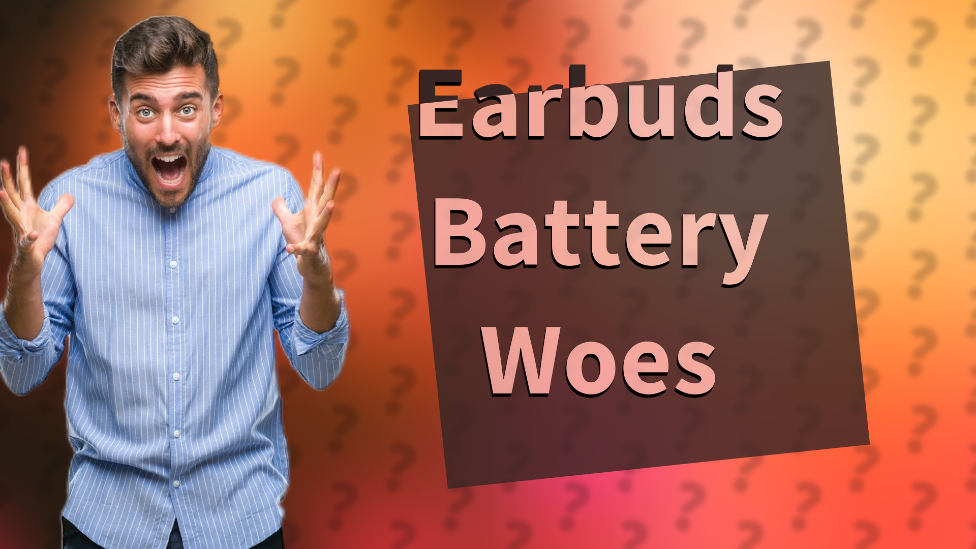 Earbuds Battery Woes