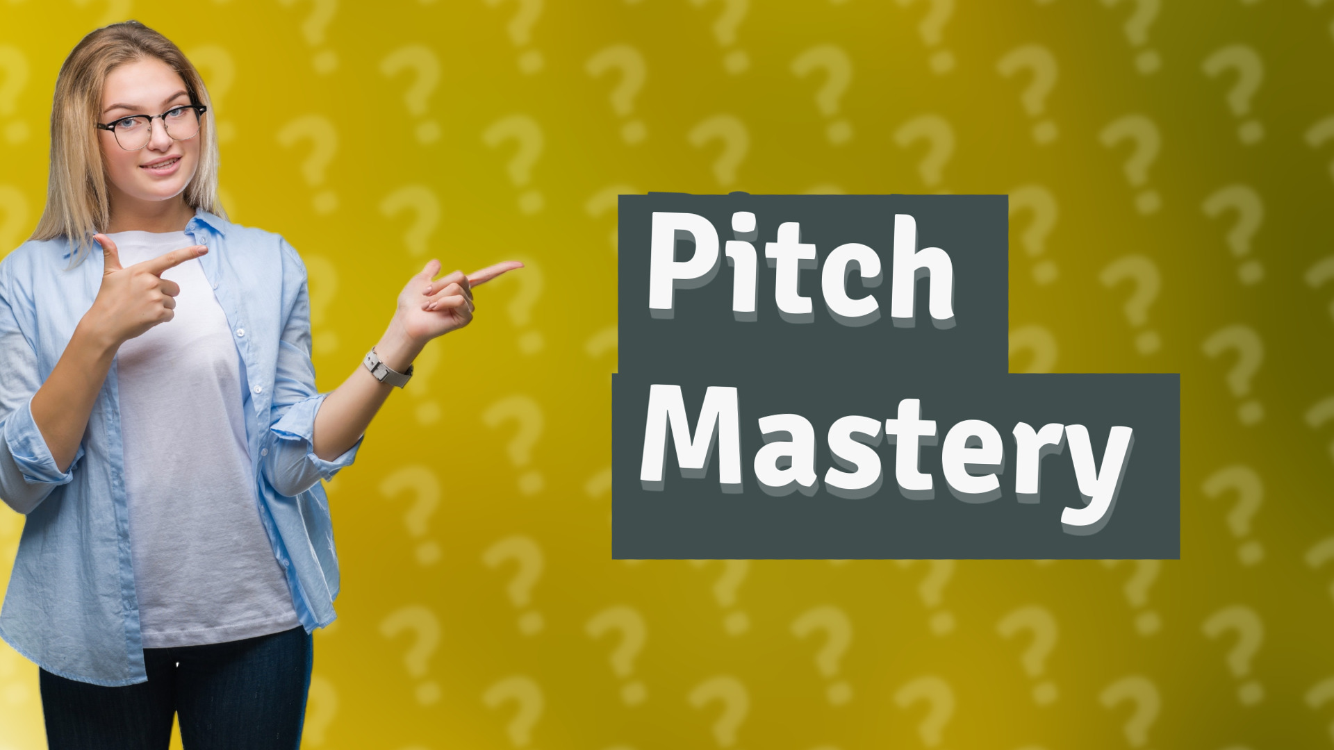 Pitch Mastery