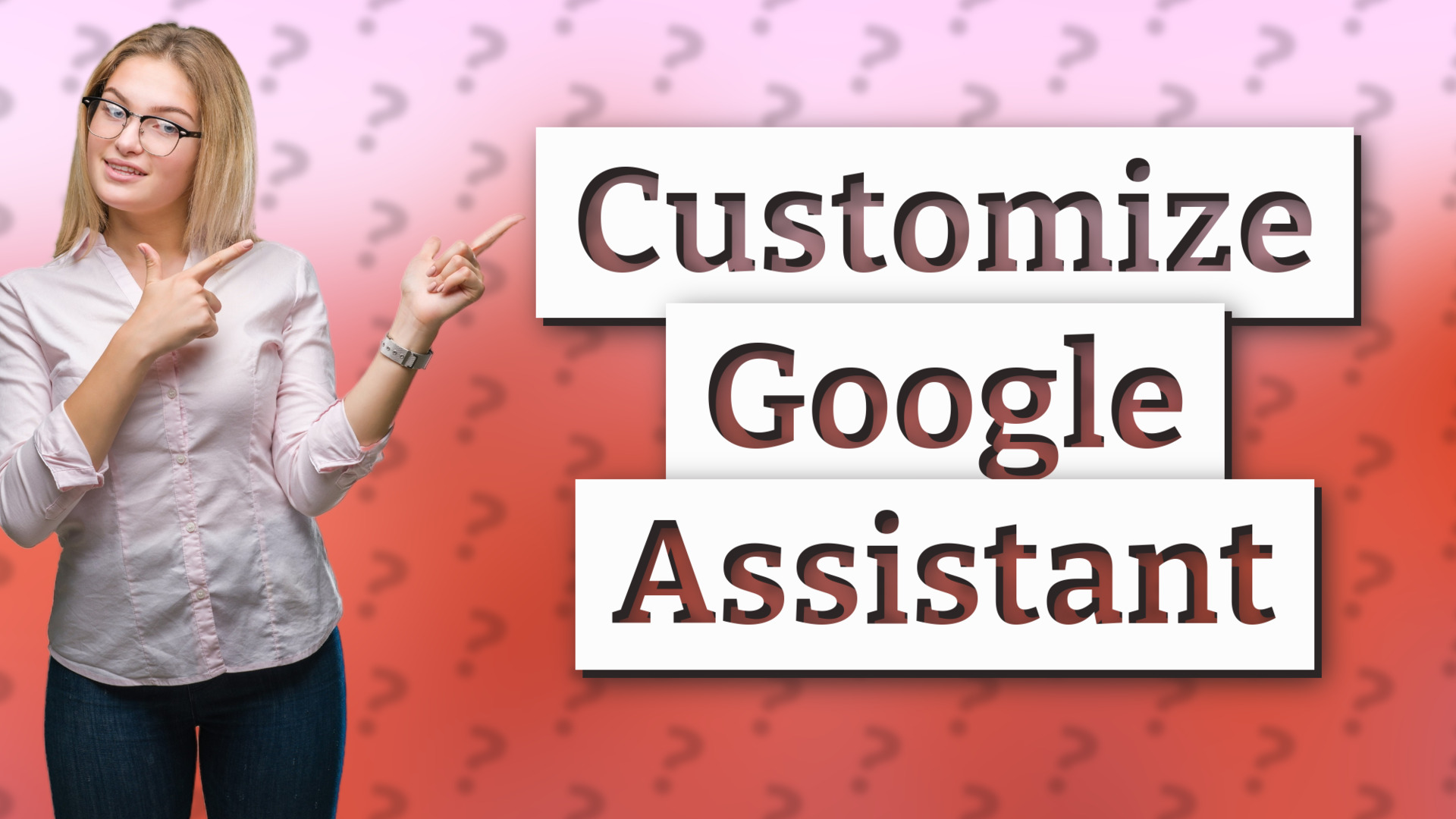 Customize Google Assistant