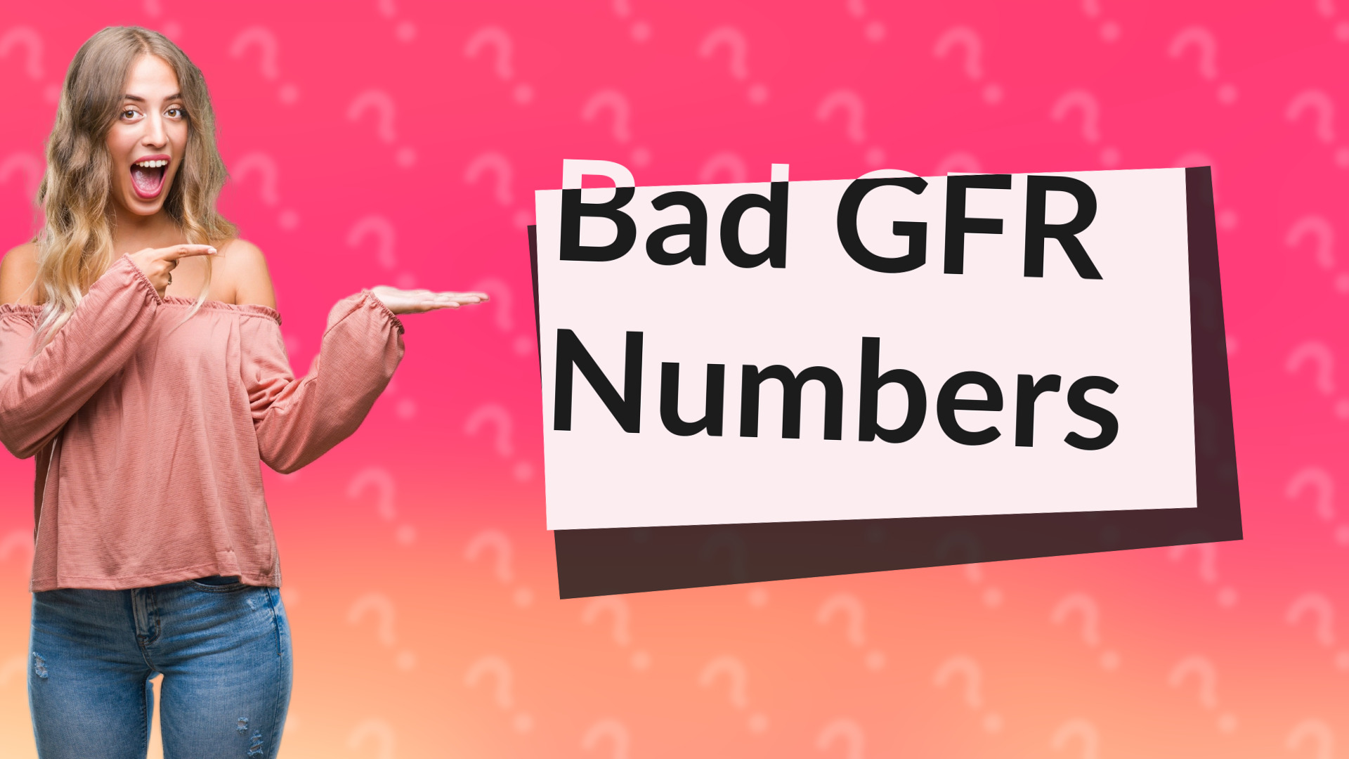 Bad GFR Numbers
