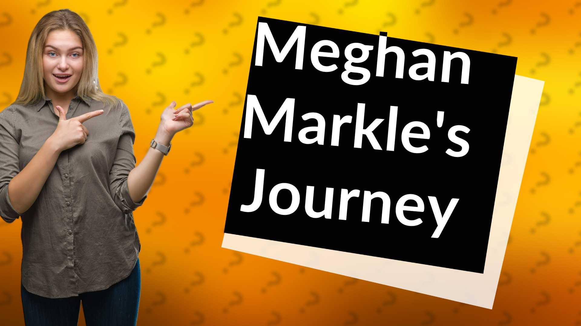Meghan Markle's Journey