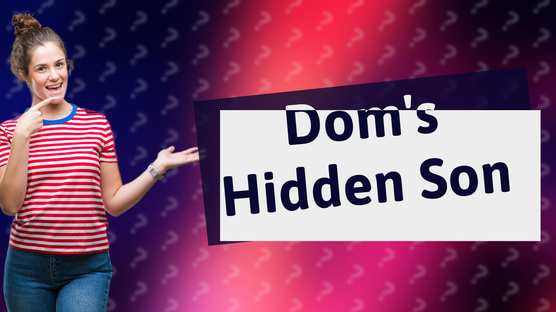 Dom's Hidden Son