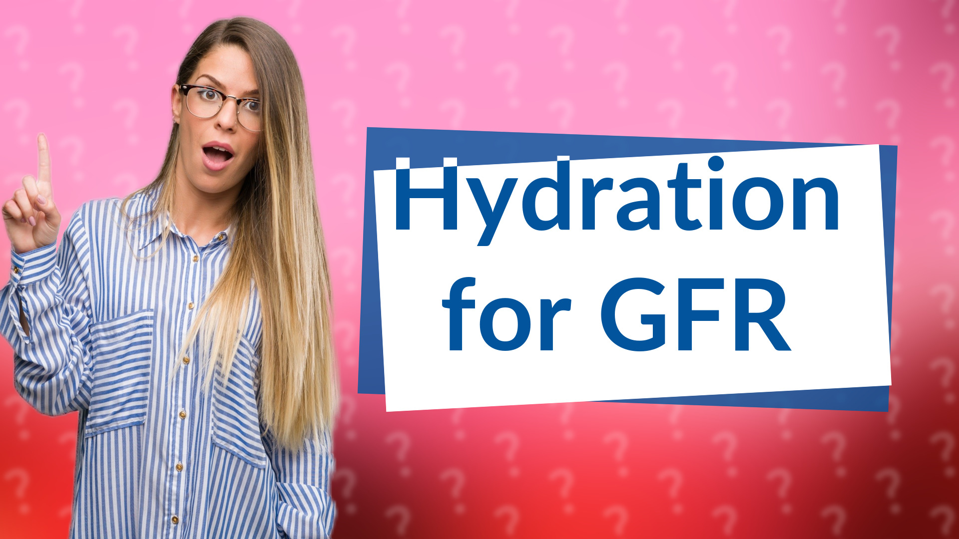 Hydration for GFR