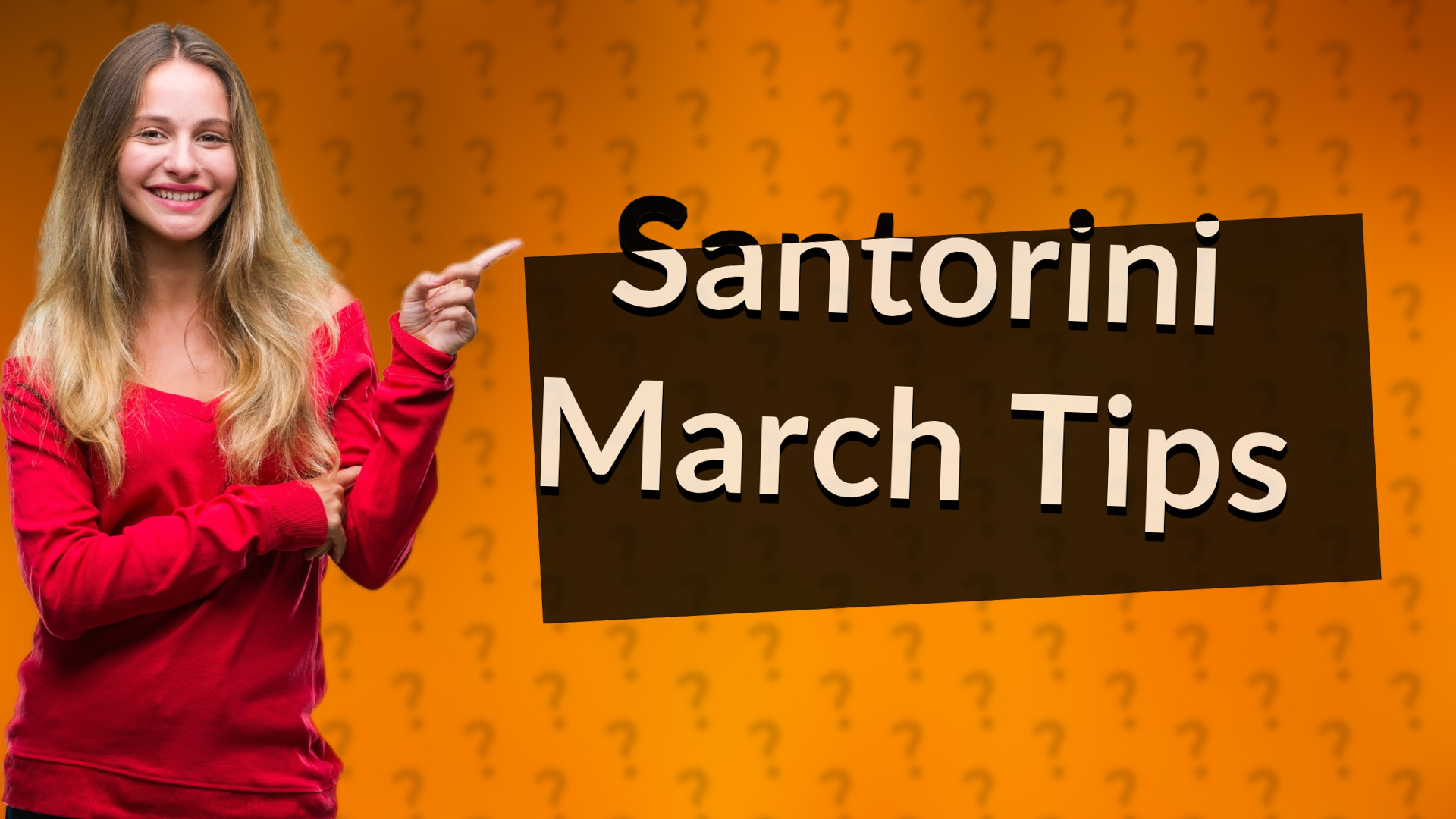 Santorini March Tips