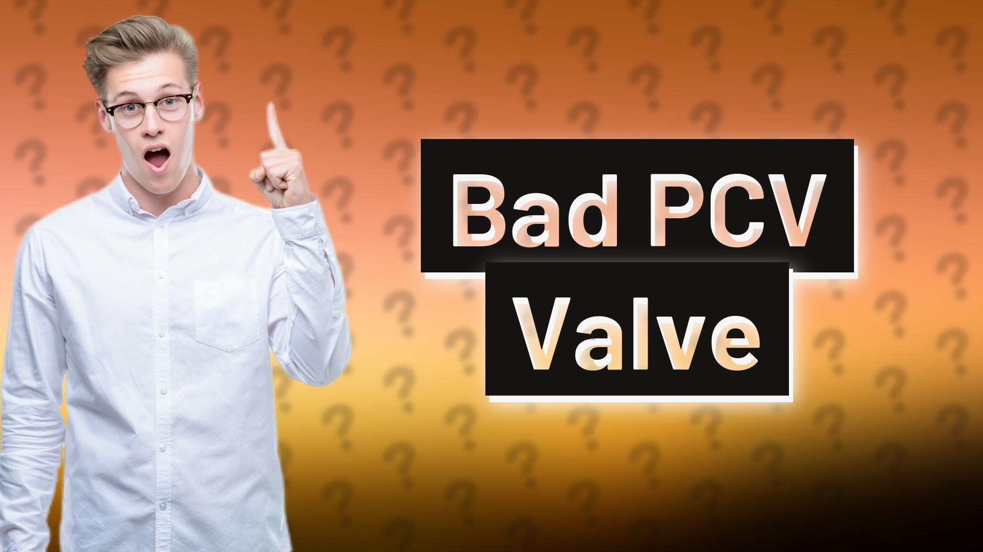 Bad PCV Valve