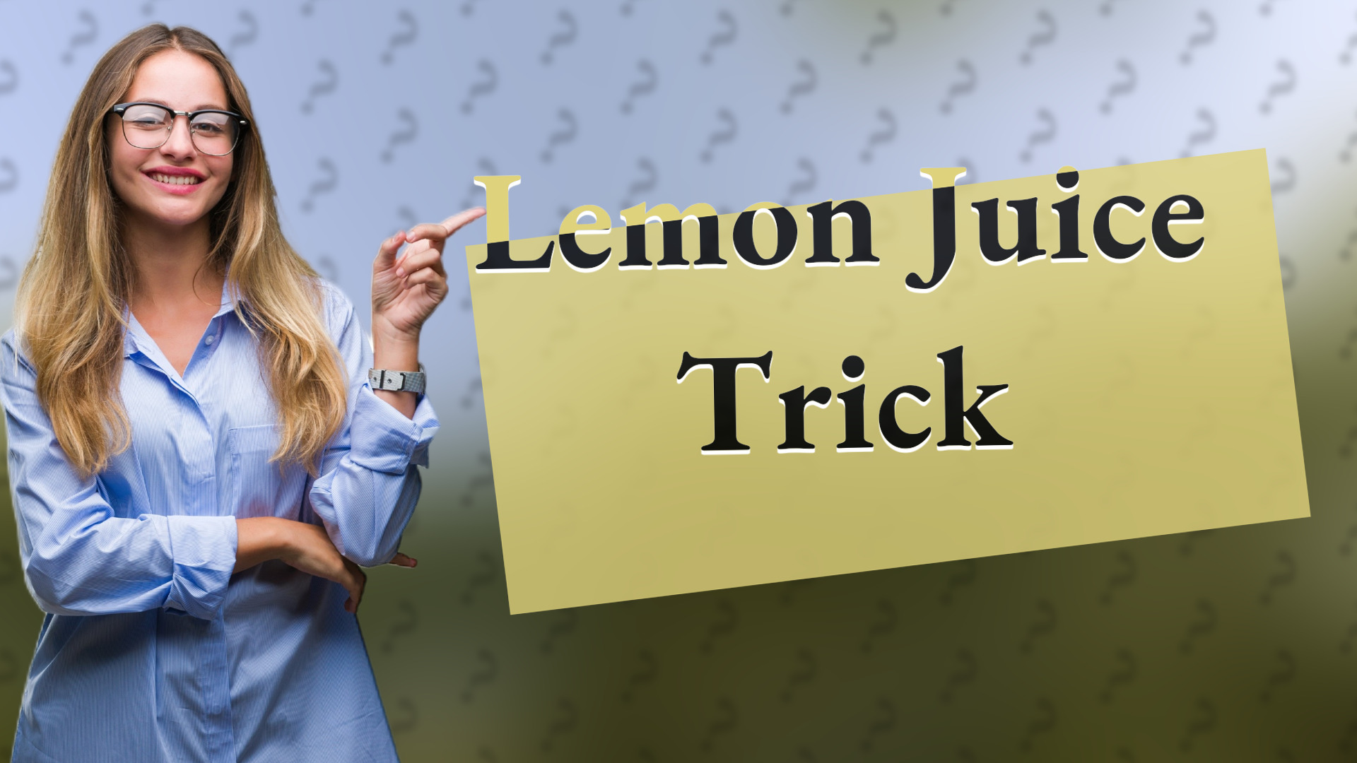 Lemon Juice Trick