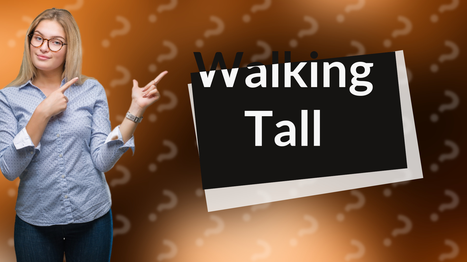 Walking Tall