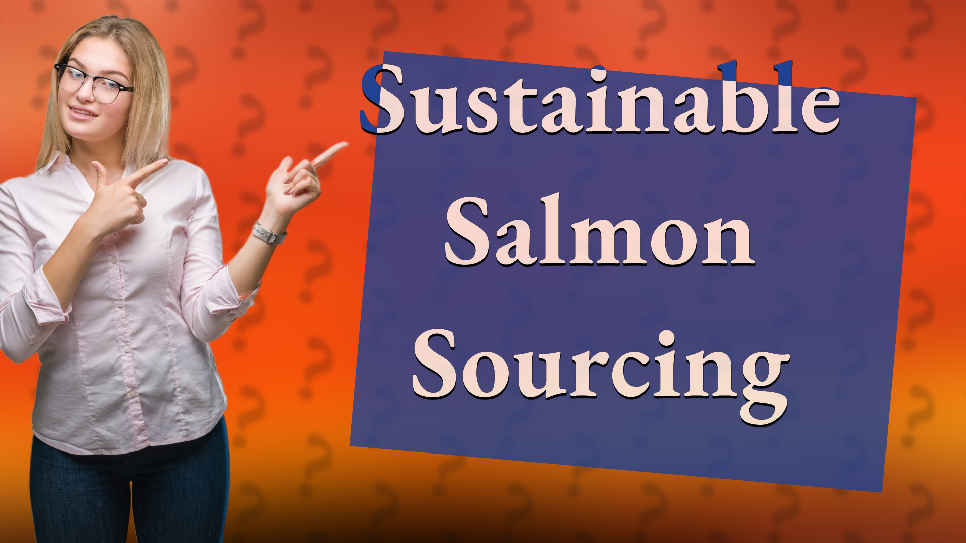 Sustainable Salmon Sourcing