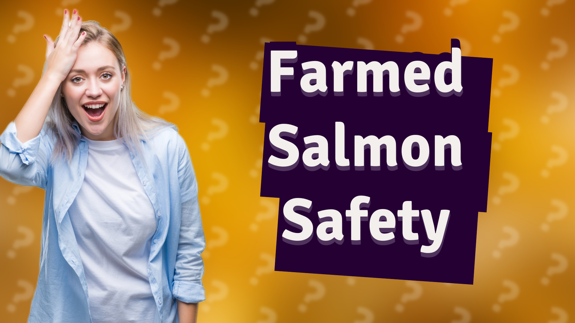 Farmed Salmon Safety