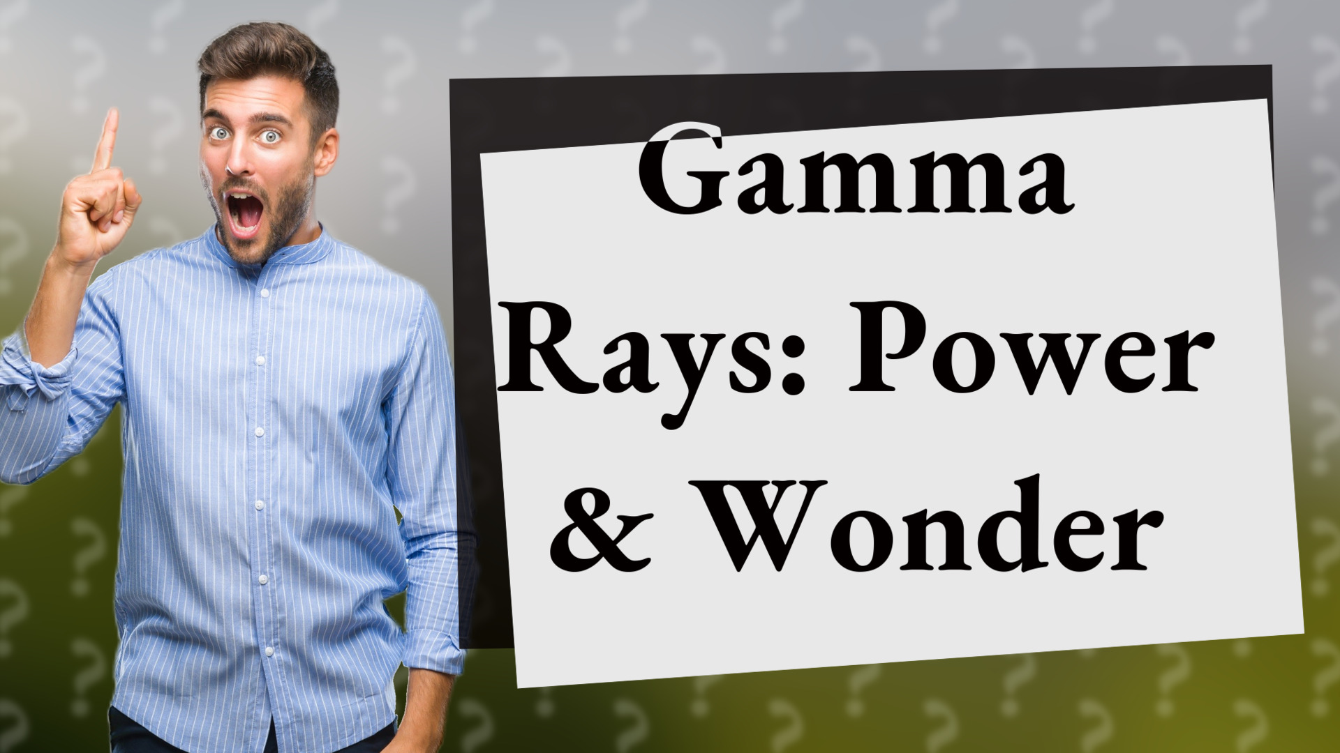 Gamma Rays: Power & Wonder