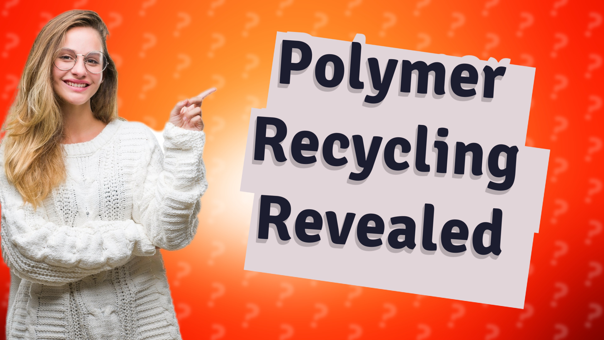 Polymer Recycling Revealed