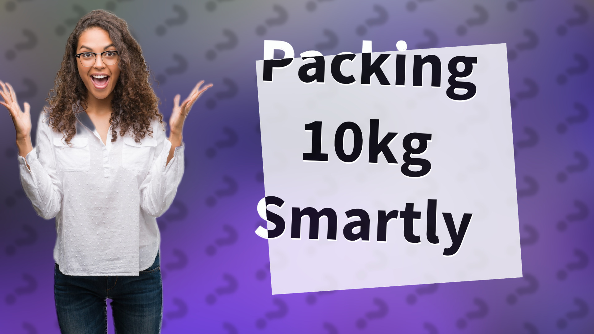 Packing 10kg Smartly