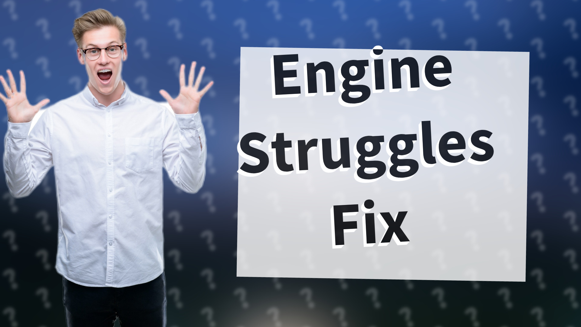 Engine Struggles Fix