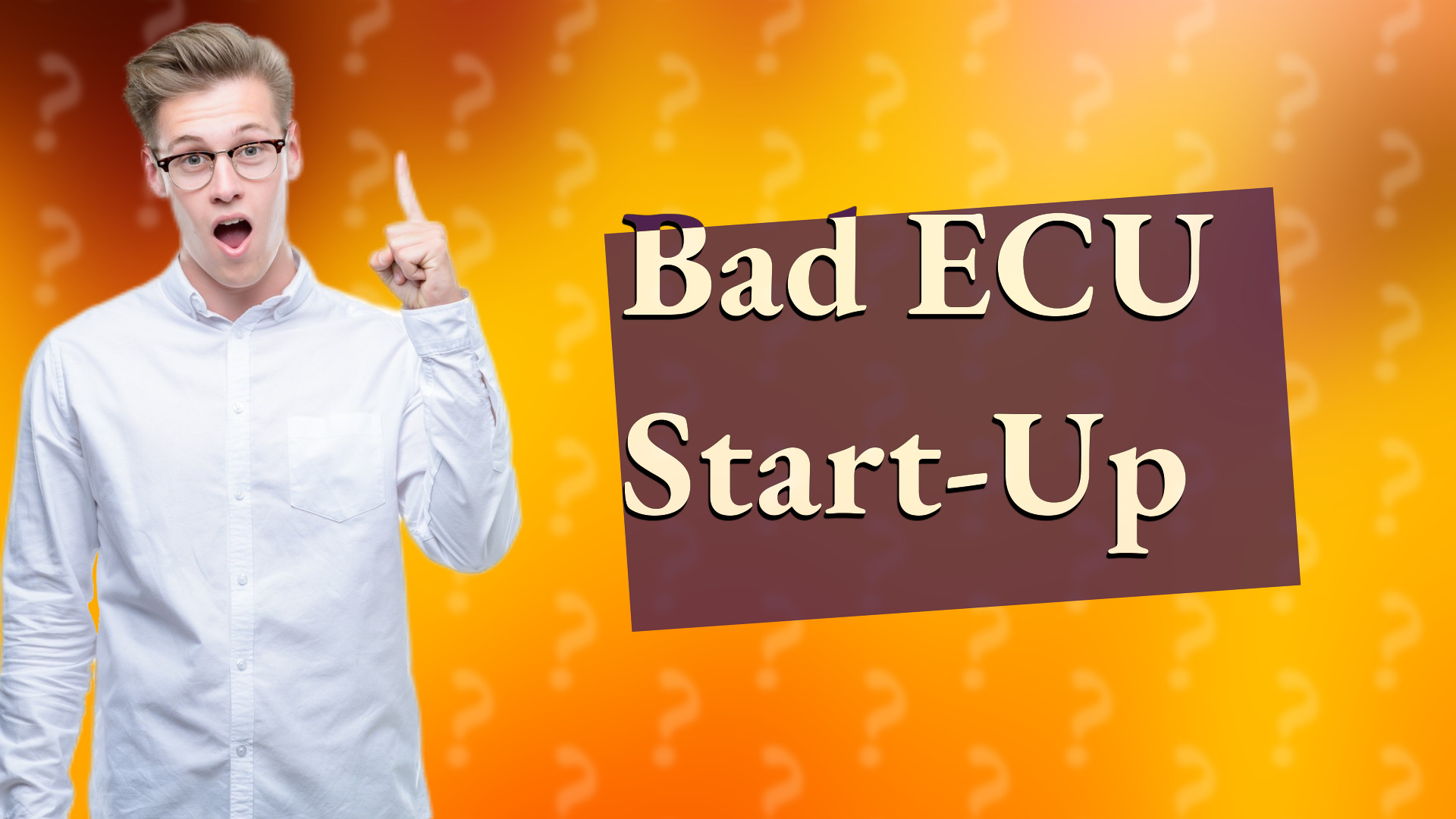 Bad ECU Start-Up