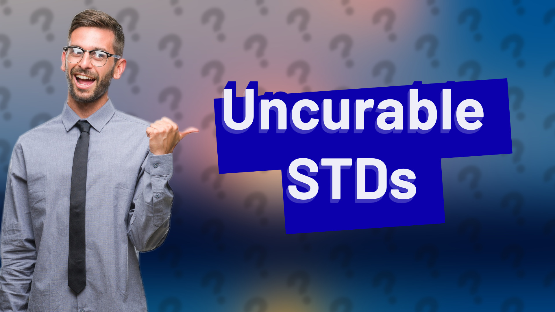 Uncurable STDs