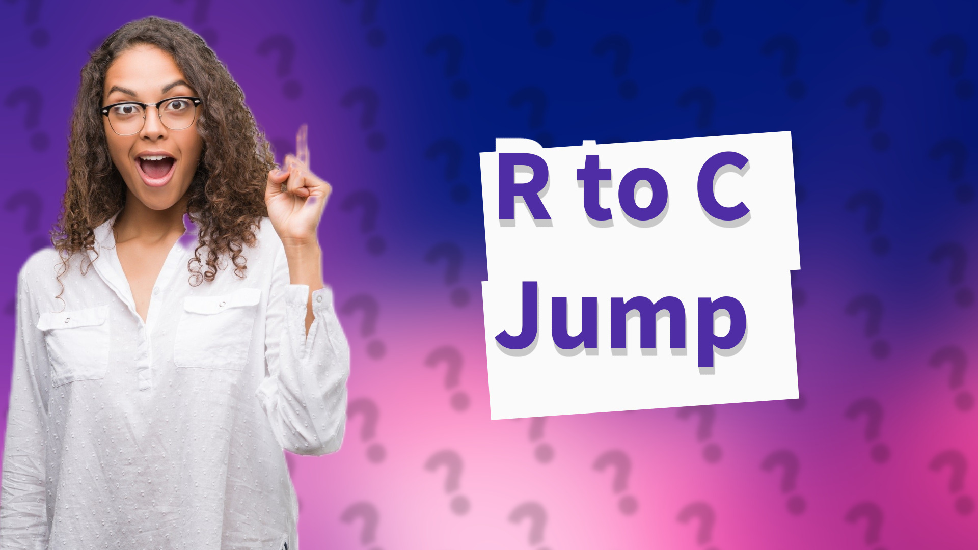 R to C Jump