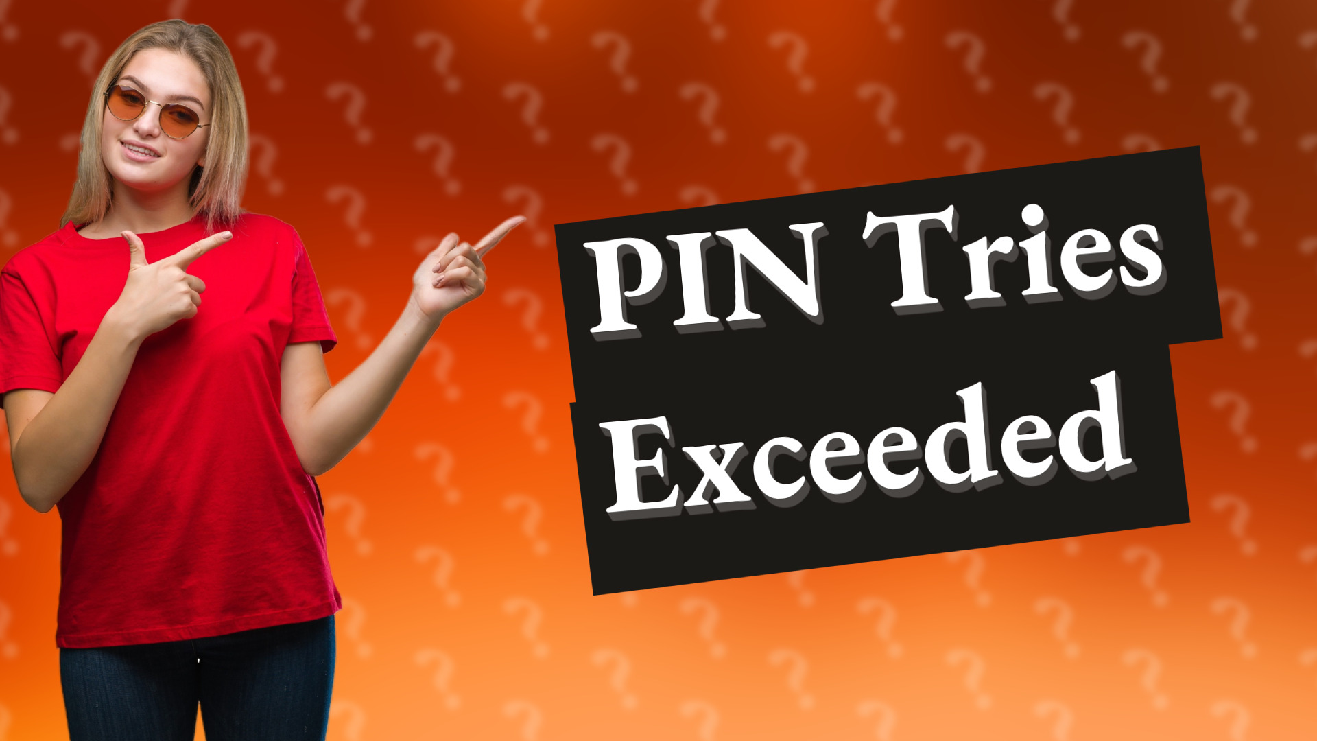 PIN Tries Exceeded