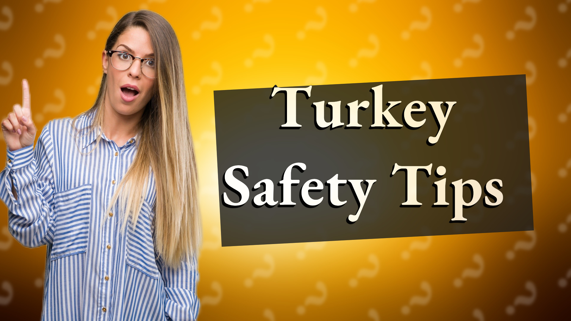 Turkey Safety Tips