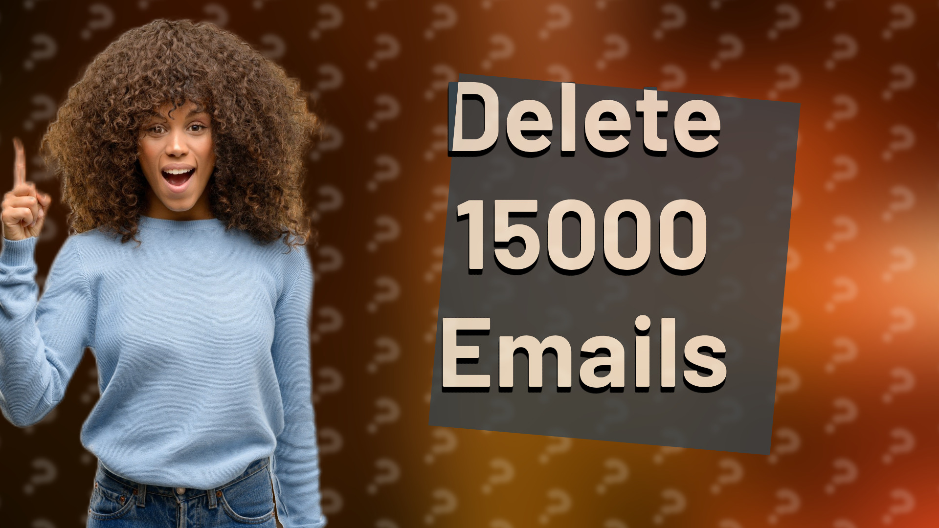 Delete 15000 Emails